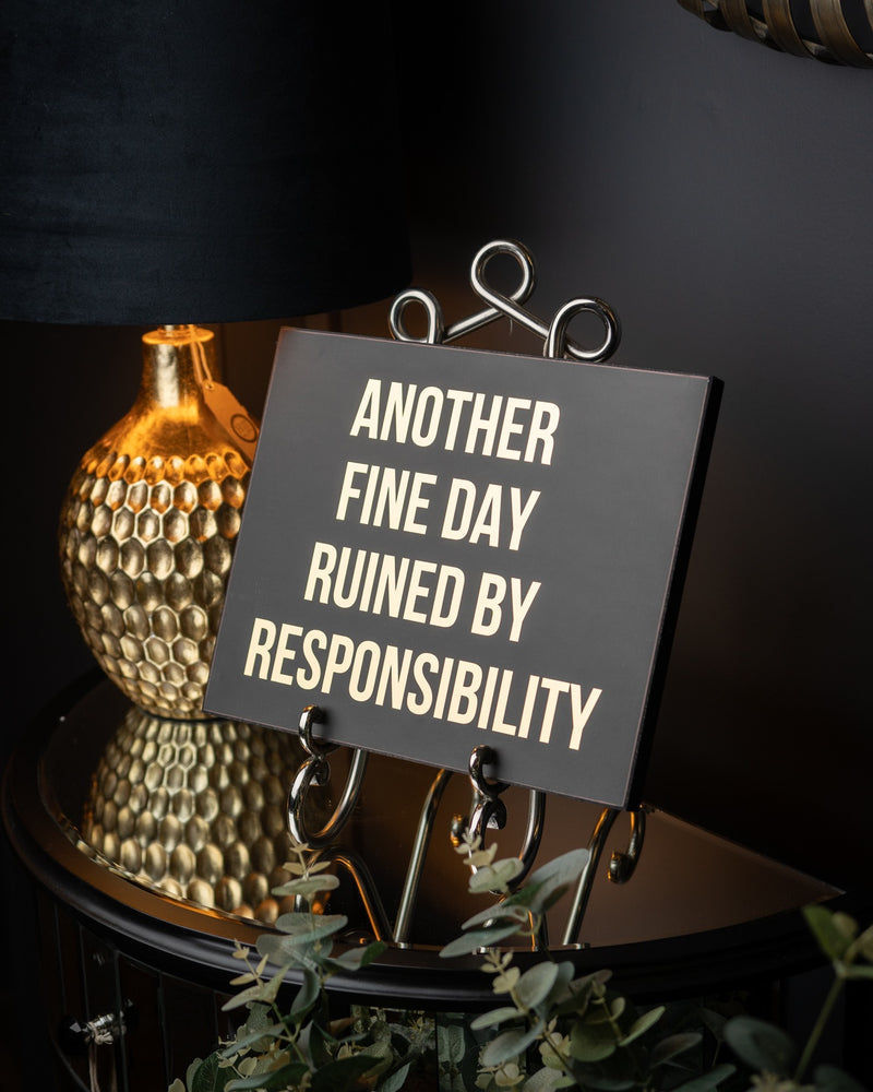 Another Fine Day Ruined By Responsibility Gold Foil Plaque - The Pack Design
