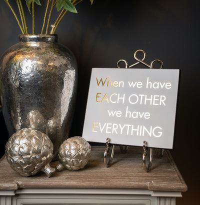When We Have Each Other We Have Everything Gold Foil Plaque - The Pack Design